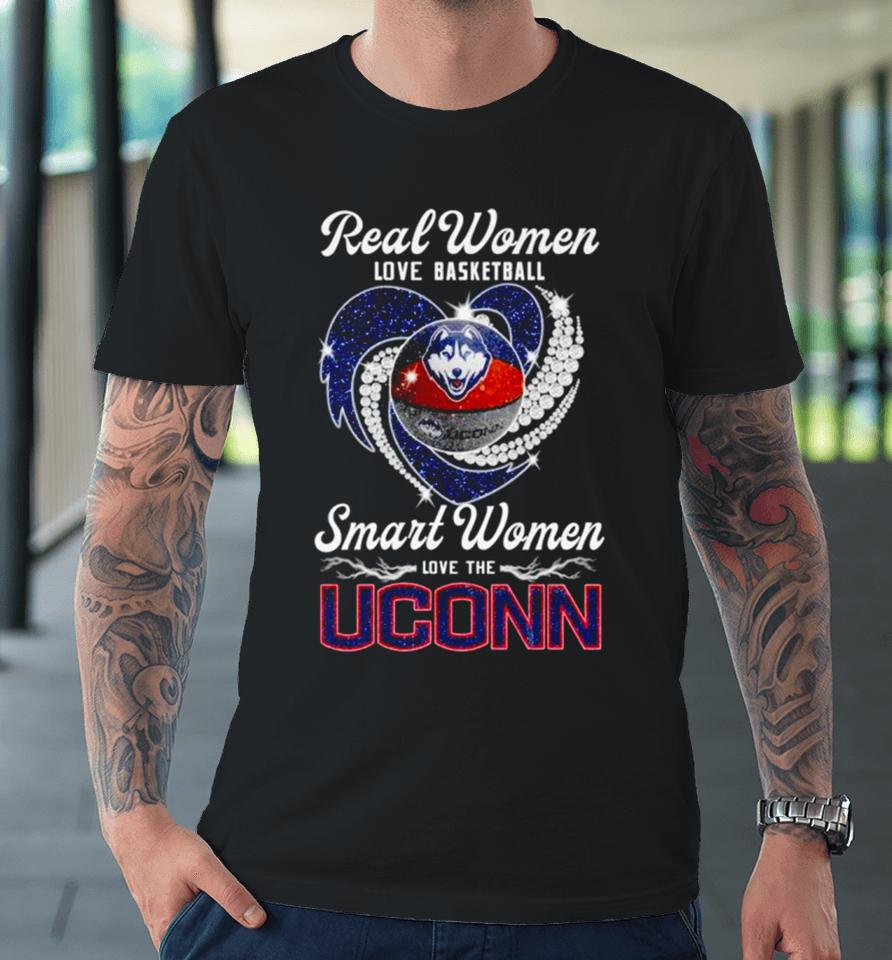 Real Women Love Basketball Smart Women Love The Uconn Huskies Heart Premium T-Shirt