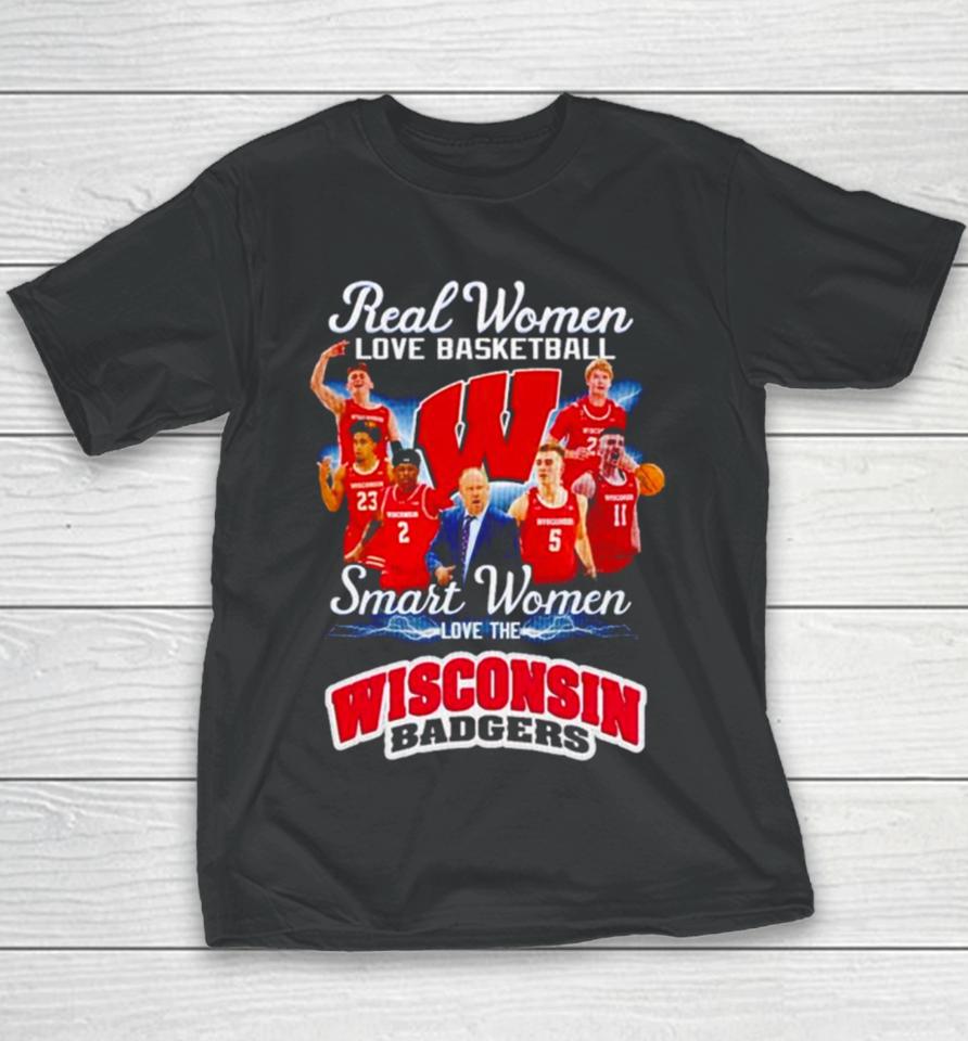 Real Women Love Basketball Smart Women Love The Wisconsin Badgers Youth T-Shirt
