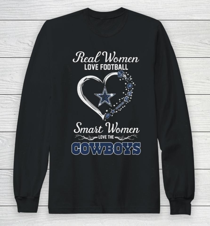 Real Women Love Football Smart Women Love Dallas Cowboys Heart 2024 Long Sleeve T-Shirt