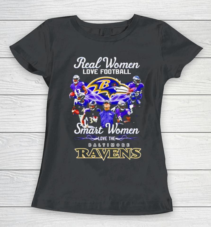 Real Women Love Football Smart Women Love The Baltimore Ravens Women T-Shirt