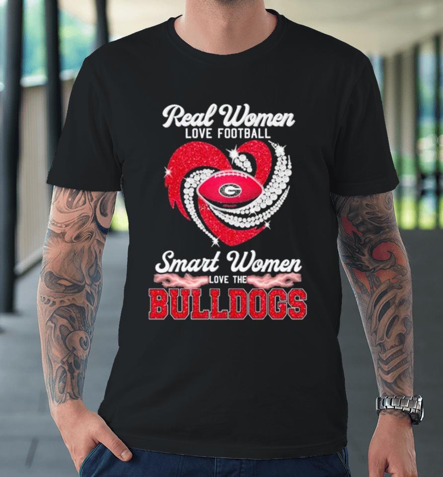 Real Women Love Football Smart Women Love The Georgia Bulldogs Heart Diamond Logo Premium T-Shirt