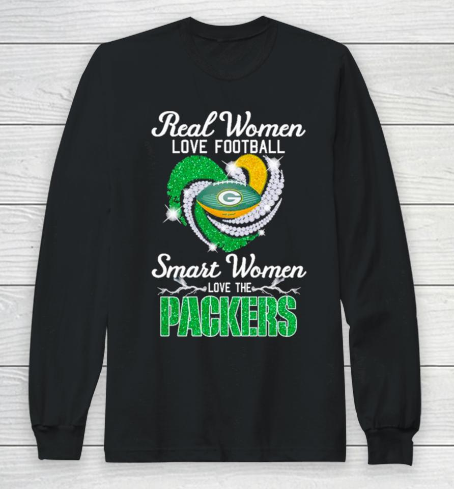 Real Women Love Football Smart Women Love The Green Bay Packers 2023 2024 Super Season Long Sleeve T-Shirt
