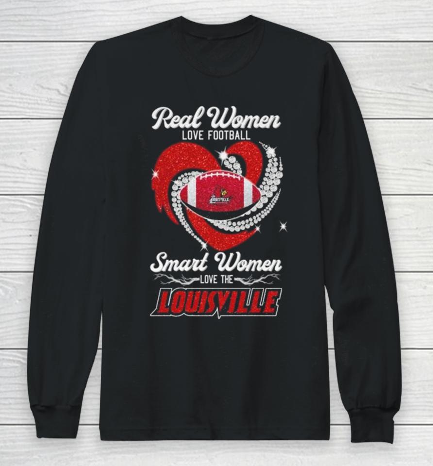 Real Women Love Football Smart Women Love The Louisville Cardinals Diamond Heart 2023 Long Sleeve T-Shirt