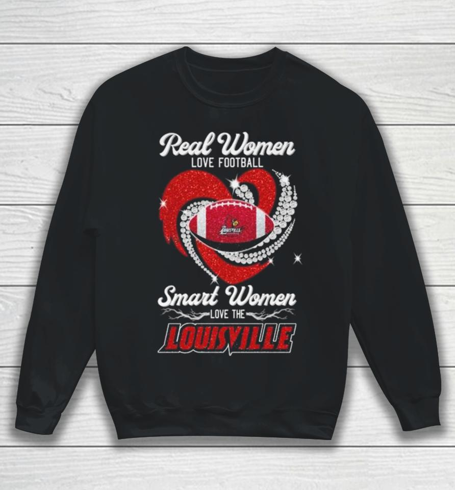 Real Women Love Football Smart Women Love The Louisville Cardinals Diamond Heart 2023 Sweatshirt