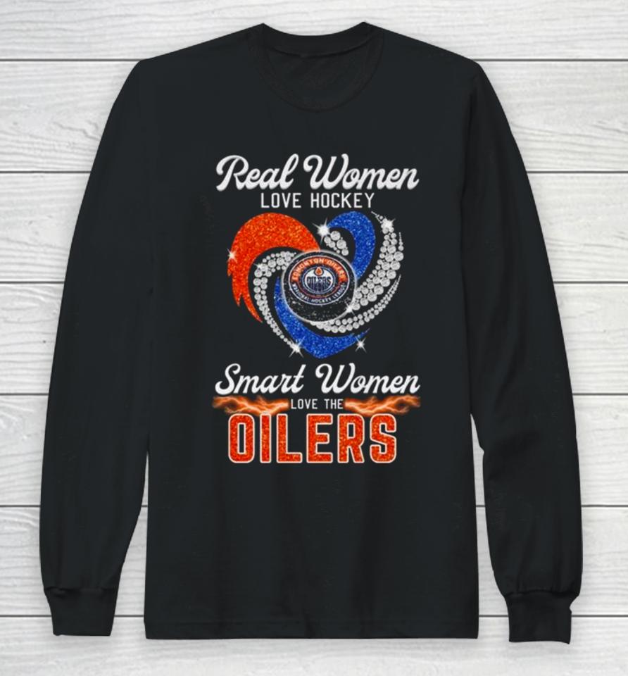Real Women Love Hockey Smart Women Love The Edmonton Oilers Diamond Heart Long Sleeve T-Shirt