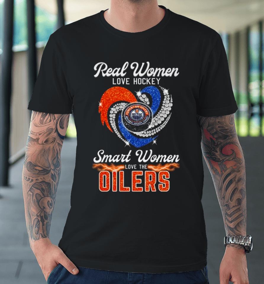 Real Women Love Hockey Smart Women Love The Edmonton Oilers Diamond Heart Premium T-Shirt