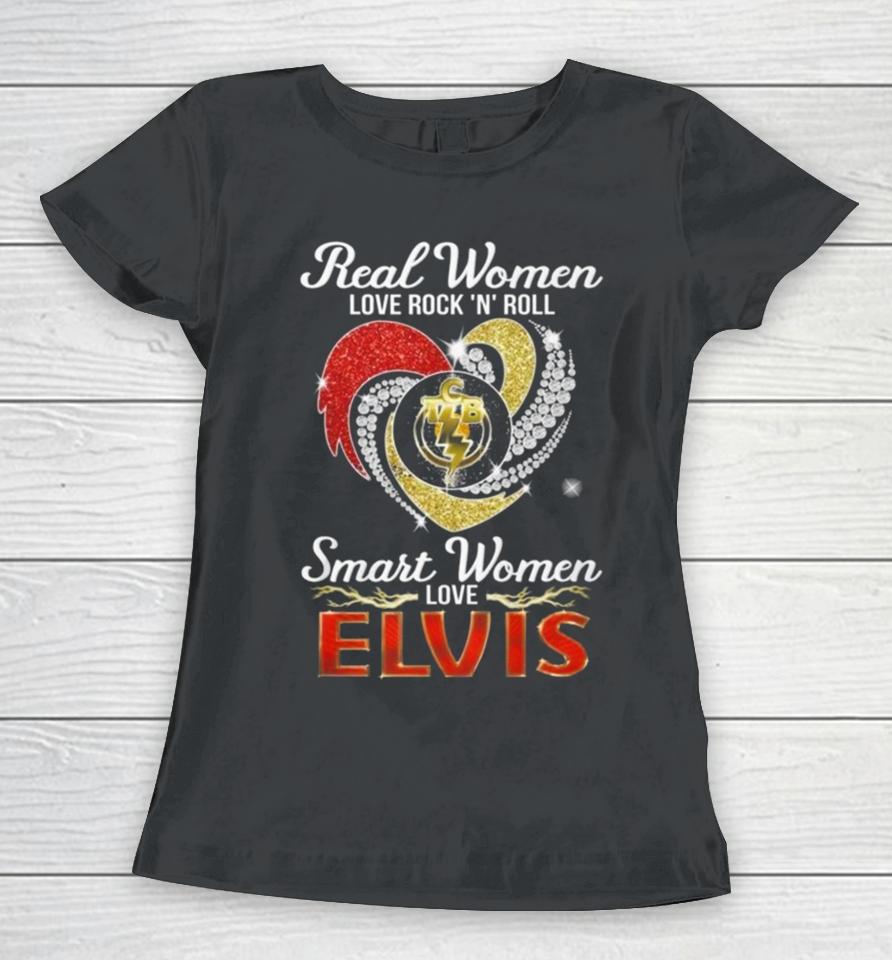 Real Women Love Rock ‘N’ Roll Tcb Smart Women Love Elvis Heart Women T-Shirt