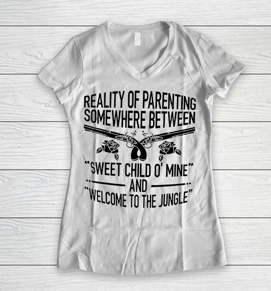 Reality Of Parenting Somewhere Between Sweet Child Women V-Neck T-Shirt
