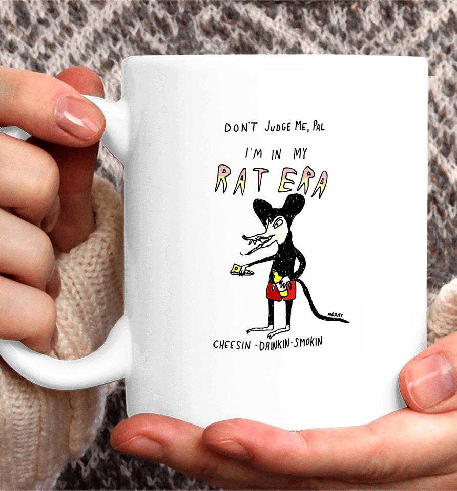 Reallygoodartist Don't Judge Me Pal I'm In My Rat Era Coffee Mug