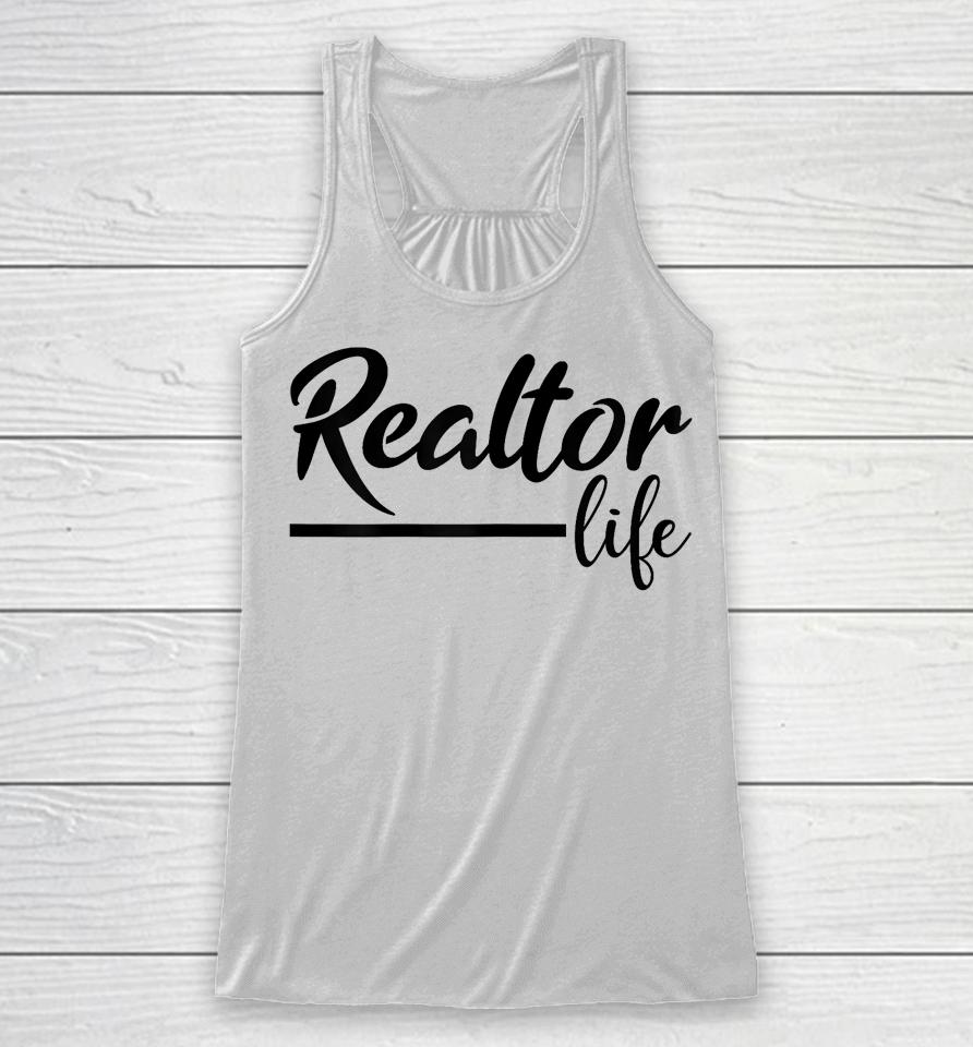Realtor Life, Realtor, Real Estate Agent Racerback Tank