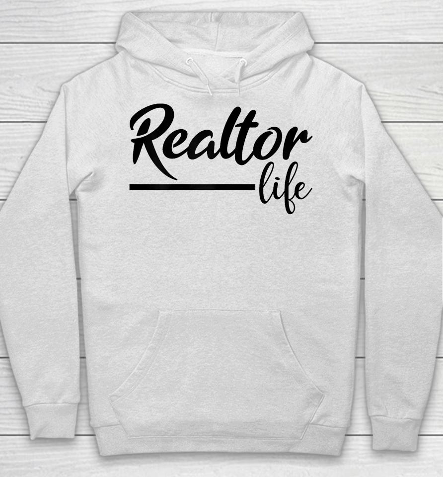 Realtor Life, Realtor, Real Estate Agent Hoodie