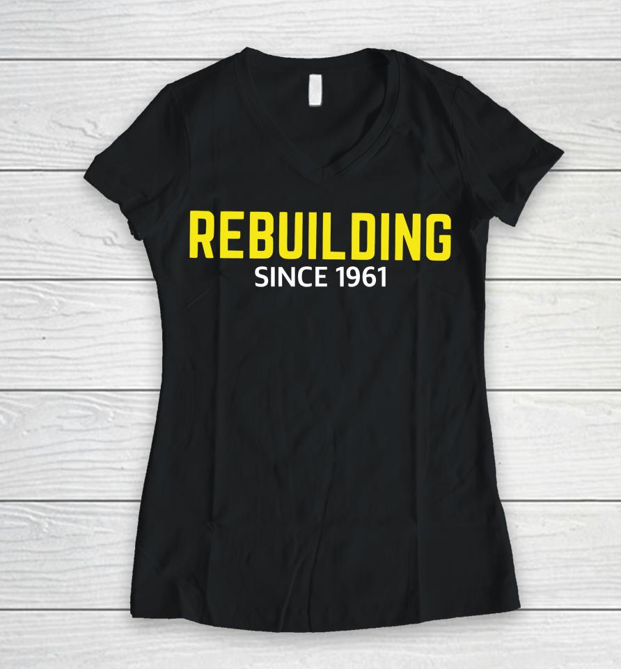 Rebuilding Since 1961 Women V-Neck T-Shirt