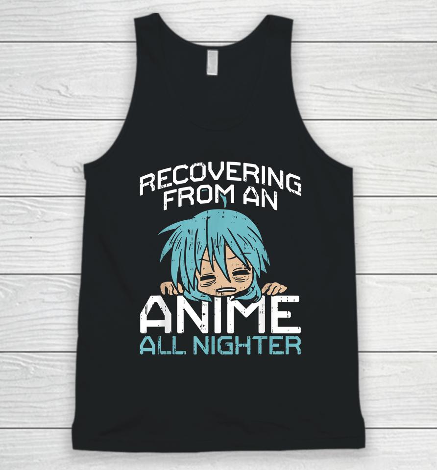 Recovering From An Anime All Nighter Unisex Tank Top
