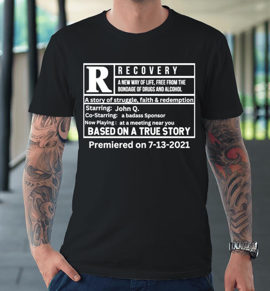 Recovery Premiered On 7 3 2021 Premium T-Shirt