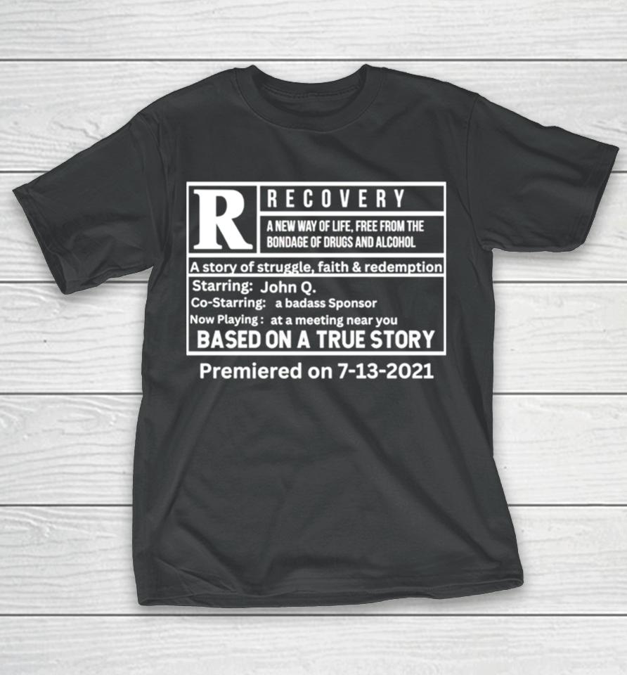 Recovery Premiered On 7 3 2021 T-Shirt