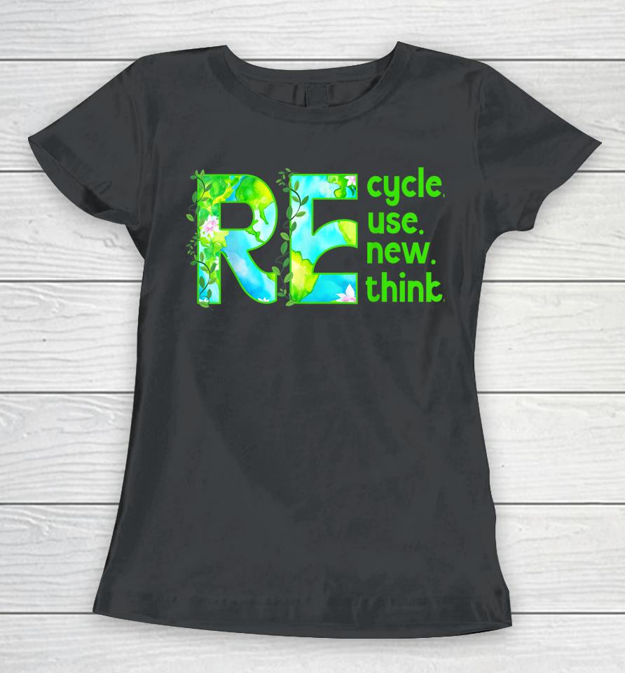 Recycle Outfit For Earth Day 2023 Reuse Women T-Shirt