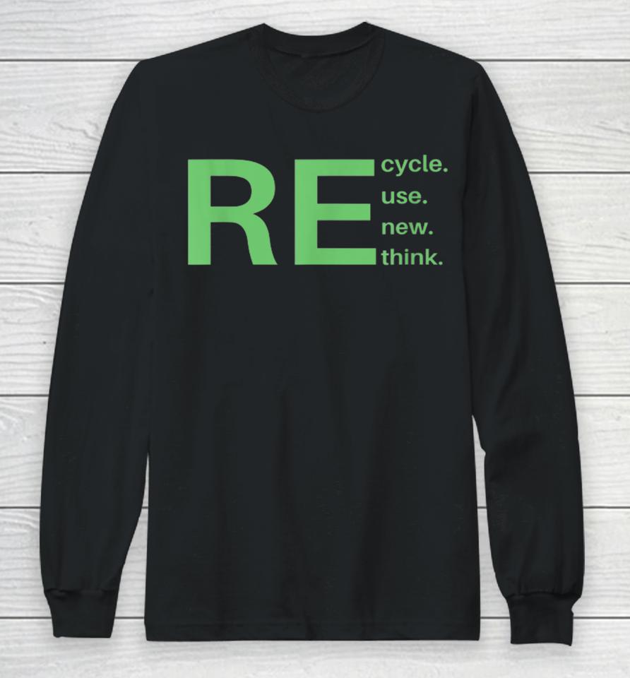 Recycle Reuse Renew Rethink Earth Day 2023 Long Sleeve T-Shirt