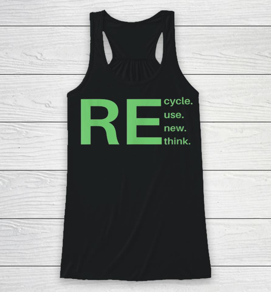 Recycle Reuse Renew Rethink Earth Day 2023 Racerback Tank