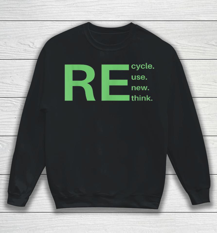 Recycle Reuse Renew Rethink Earth Day 2023 Sweatshirt