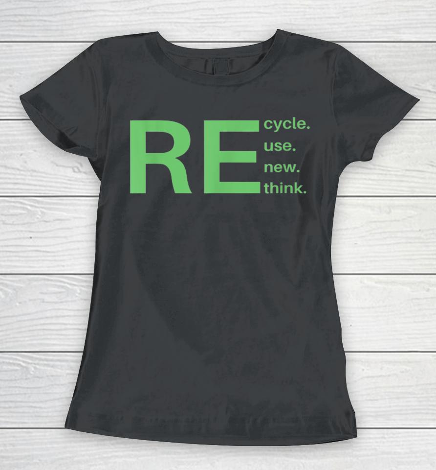 Recycle Reuse Renew Rethink Earth Day 2023 Women T-Shirt