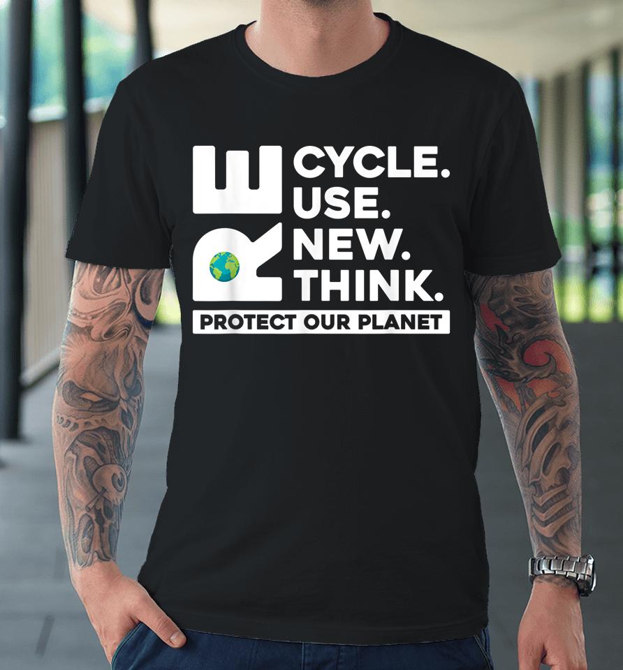 Recycle Reuse Renew Rethink Earth Day Environmental Activism Premium T-Shirt