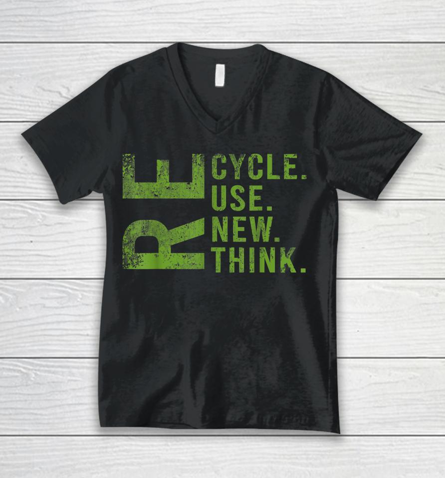 Recycle Reuse Renew Rethink Earth Day Environmental Activism Unisex V-Neck T-Shirt
