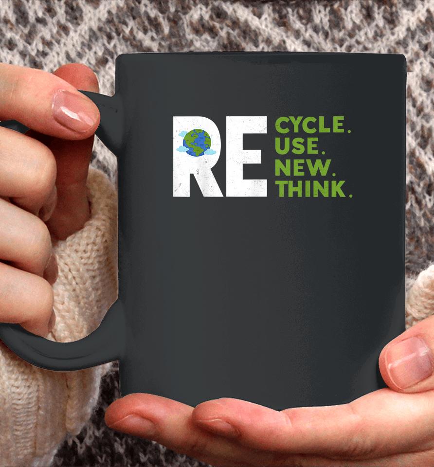 Recycle Reuse Renew Rethink Earth Day Environmental Activism Coffee Mug