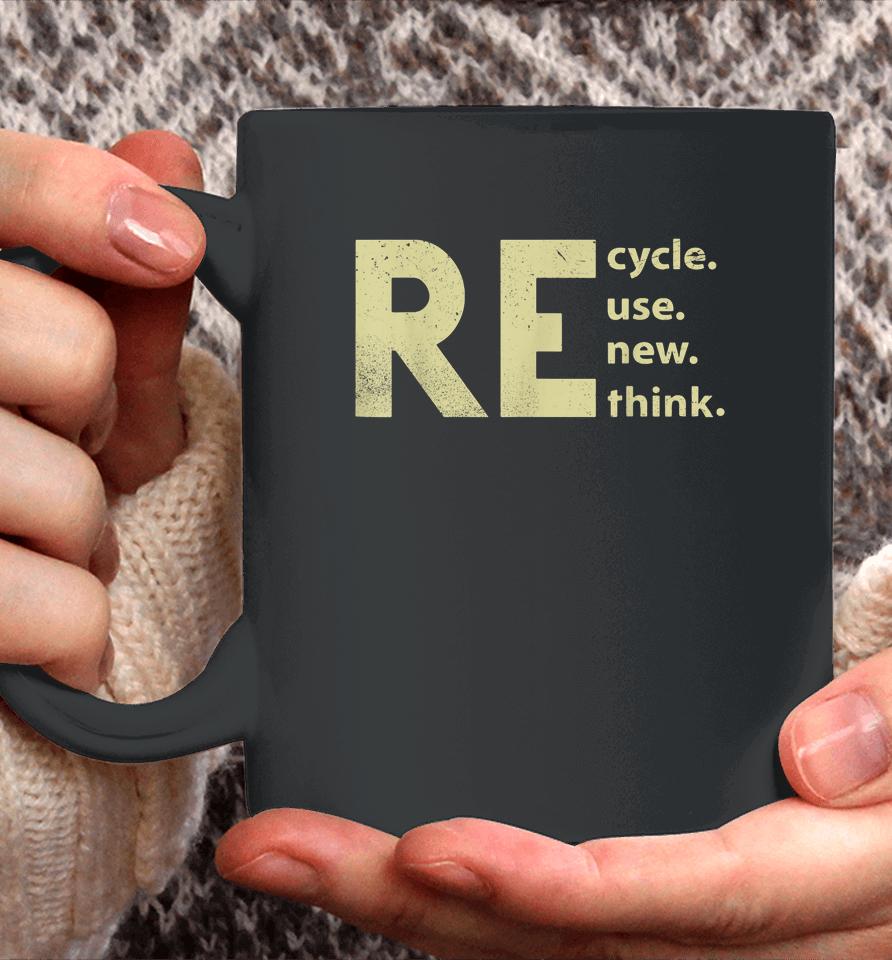 Recycle Reuse Renew Rethink Earth Day Coffee Mug