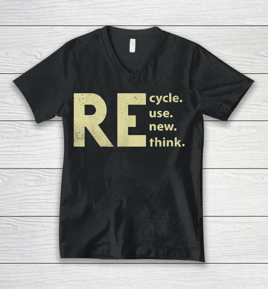 Recycle Reuse Renew Rethink Earth Day Unisex V-Neck T-Shirt