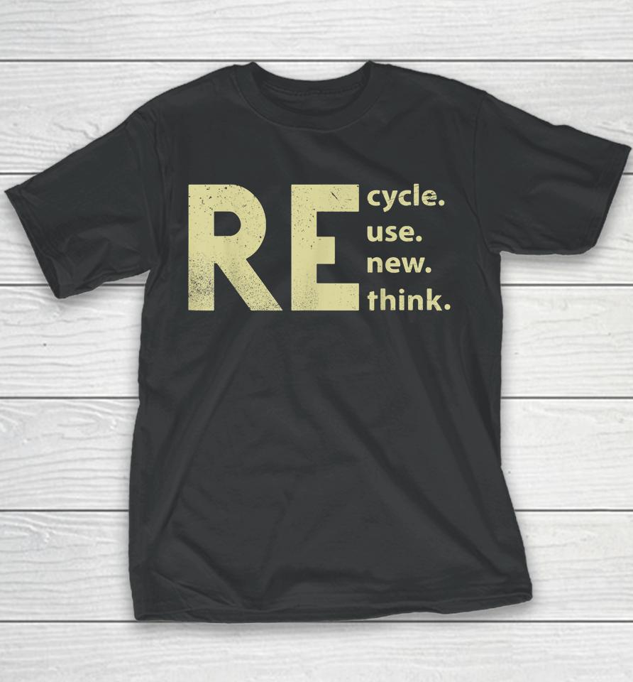 Recycle Reuse Renew Rethink Earth Day Youth T-Shirt