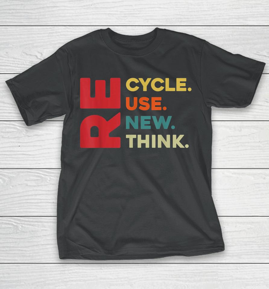 Recycle Reuse Renew Rethink For Earth Day Retro T-Shirt