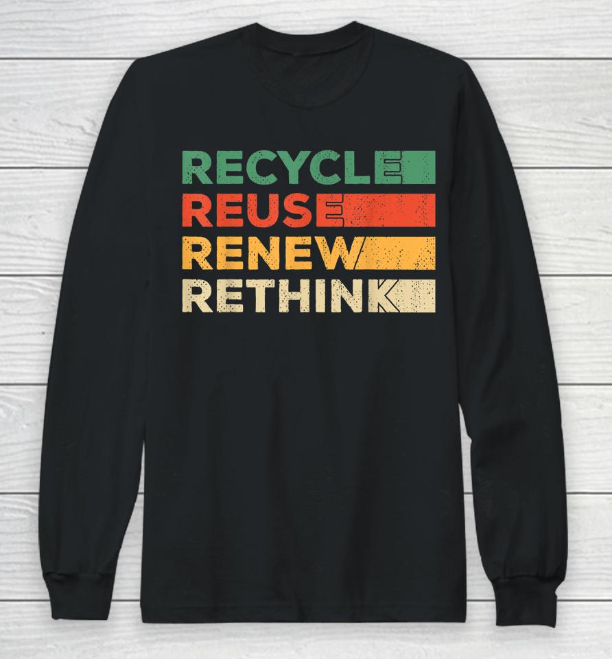 Recycle Reuse Renew Rethink Retro Recycle Earth Day Long Sleeve T-Shirt
