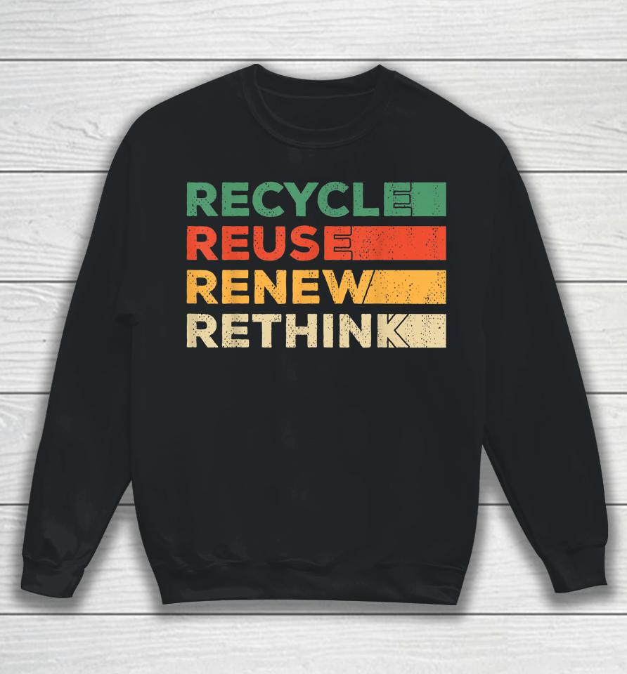Recycle Reuse Renew Rethink Retro Recycle Earth Day Sweatshirt