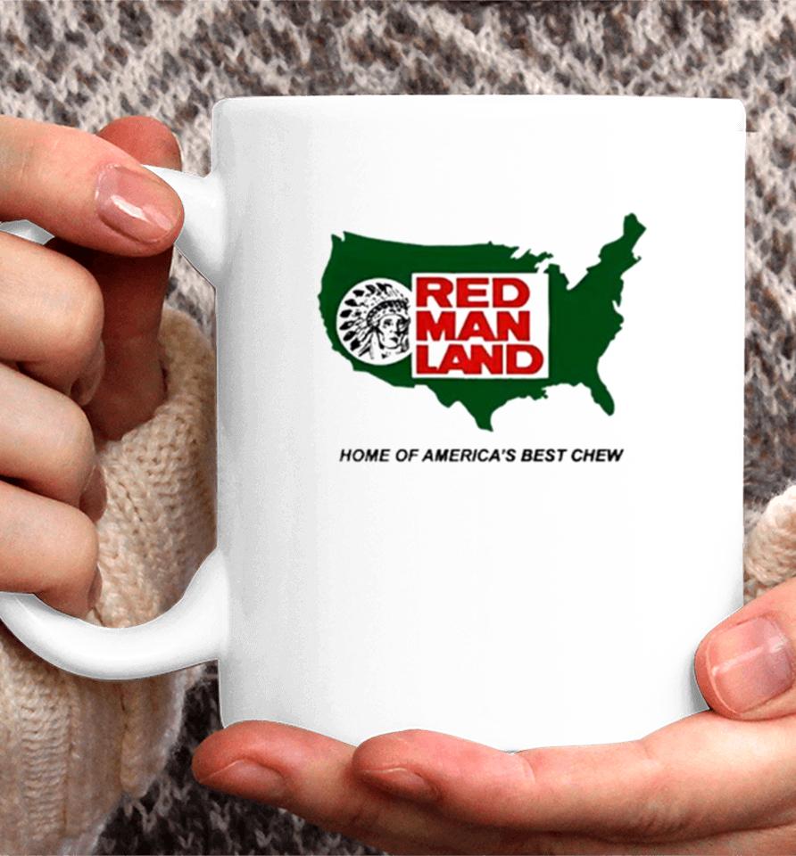 Red Man Land Home Of America’s Best Chew Coffee Mug