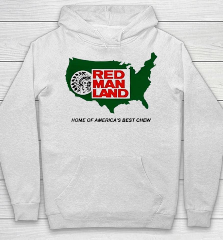 Red Man Land Home Of America’s Best Chew Hoodie