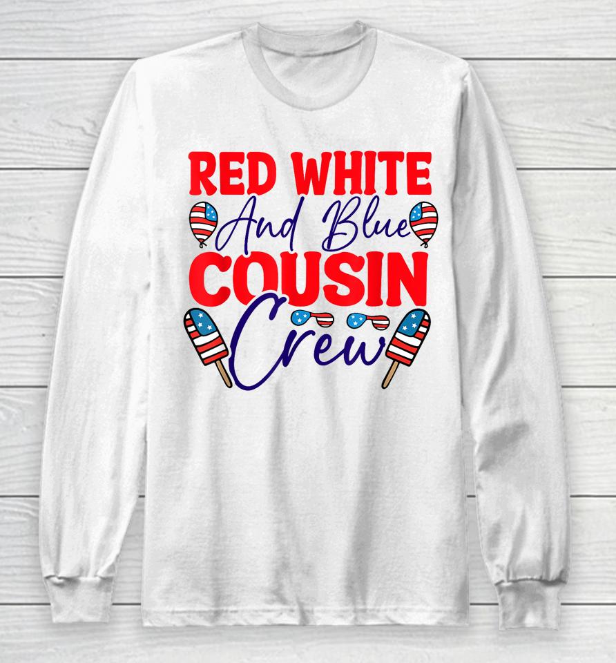 Red White And Blue Cousin Crew Long Sleeve T-Shirt