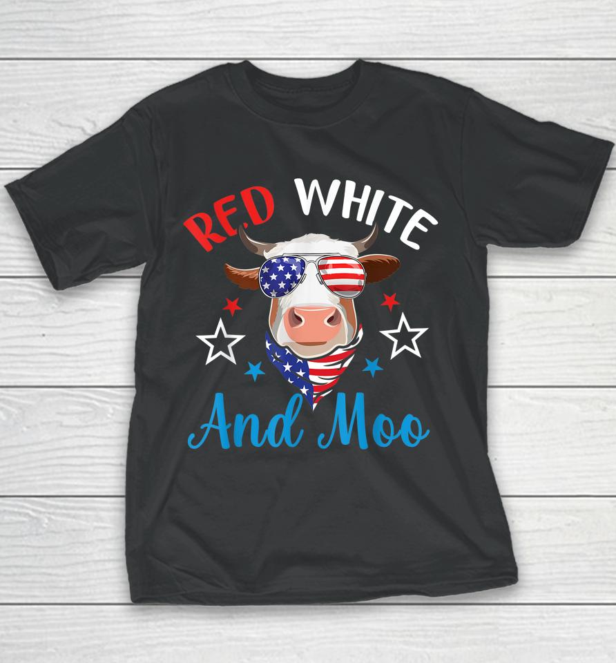 Red White And Moo 4Th Of July Cow Usa Flag Farmer Patriotic Youth T-Shirt