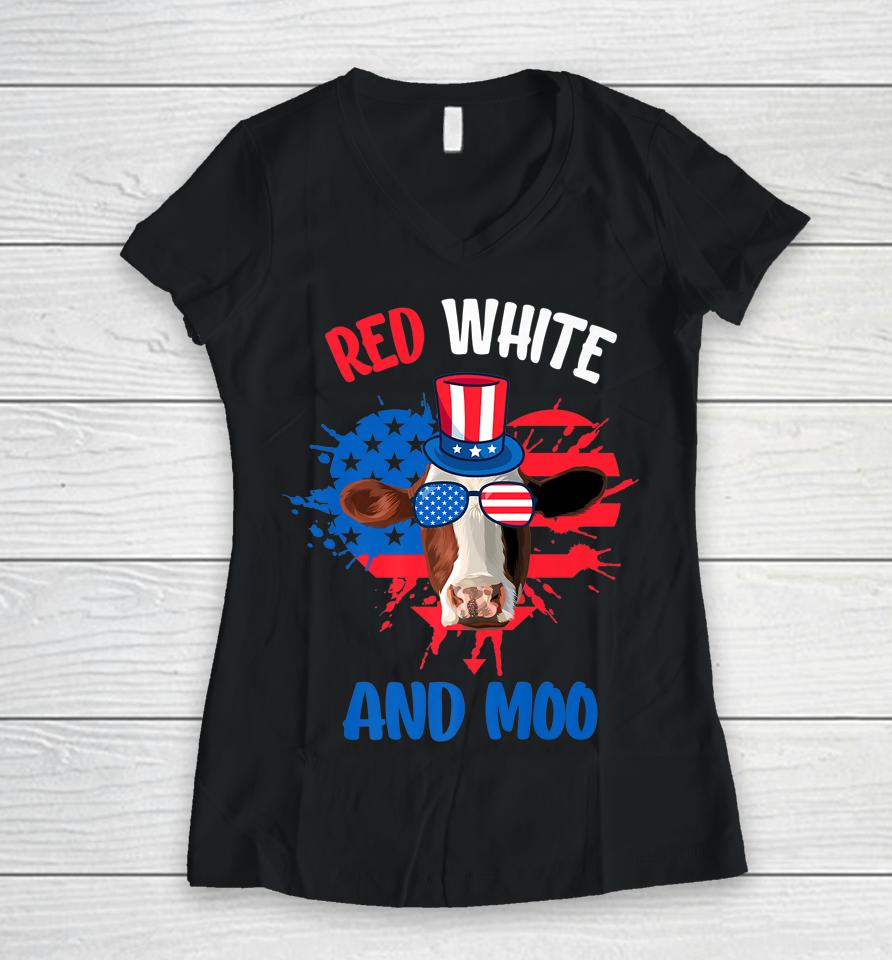 Red White And Moo Patriotic Cow Farmer 4Th Of July Women V-Neck T-Shirt