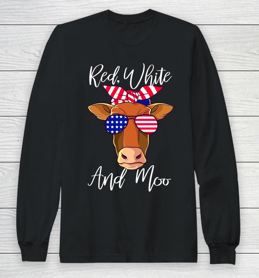 Red White And Moo Patriotic Cow Usa Flag Funny 4Th Of July Long Sleeve T-Shirt