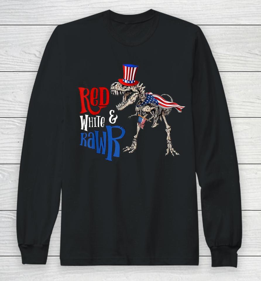 Red White And Rawr Usa Patriotic 4Th Of July Dinosaur Long Sleeve T-Shirt