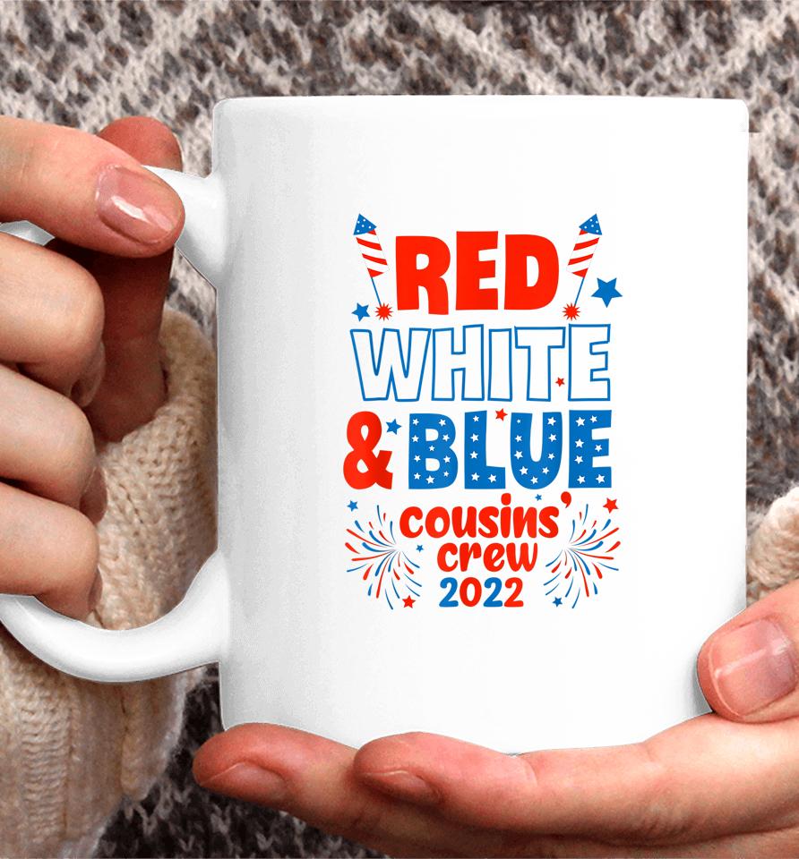 Red White &Amp; Blue Cousin Crew 2022 Cousin Crew 4Th Of July Coffee Mug