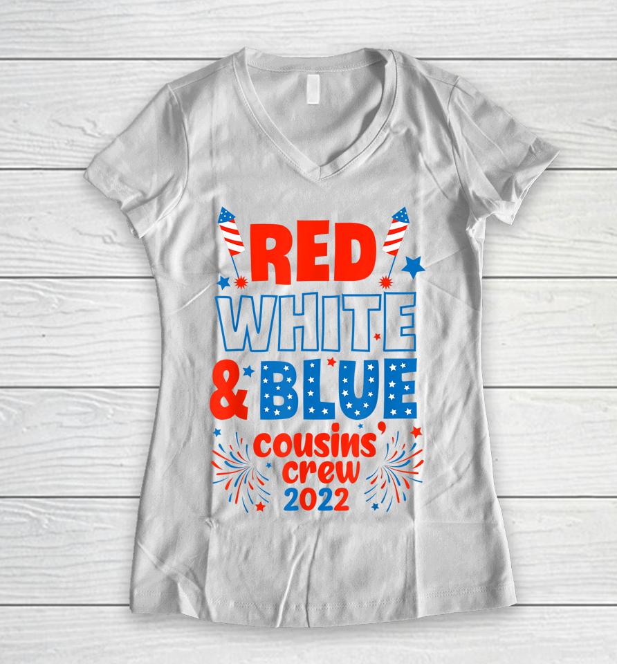 Red White &Amp; Blue Cousin Crew 2022 Cousin Crew 4Th Of July Women V-Neck T-Shirt