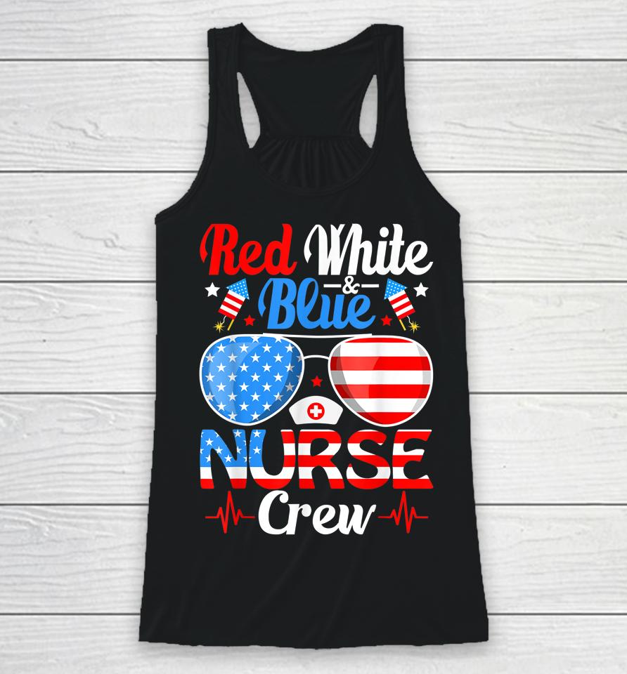 Red White Blue Nurse Crew Sunglasses 4Th Of July Racerback Tank