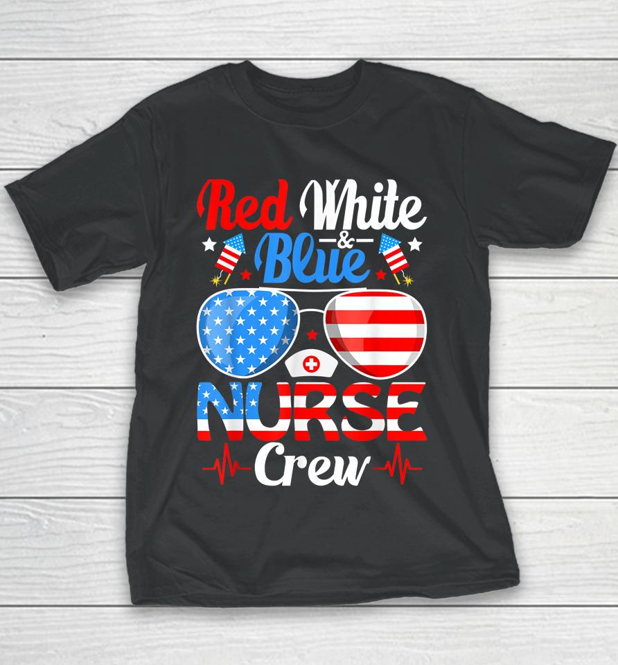 Red White Blue Nurse Crew Sunglasses 4Th Of July Youth T-Shirt