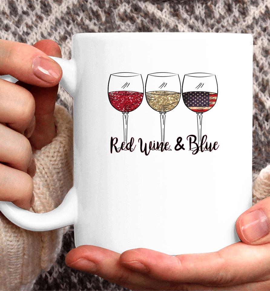 Red Wine &Amp; Blue 4Th Of July Wine Red White Blue Wine Glasses Coffee Mug