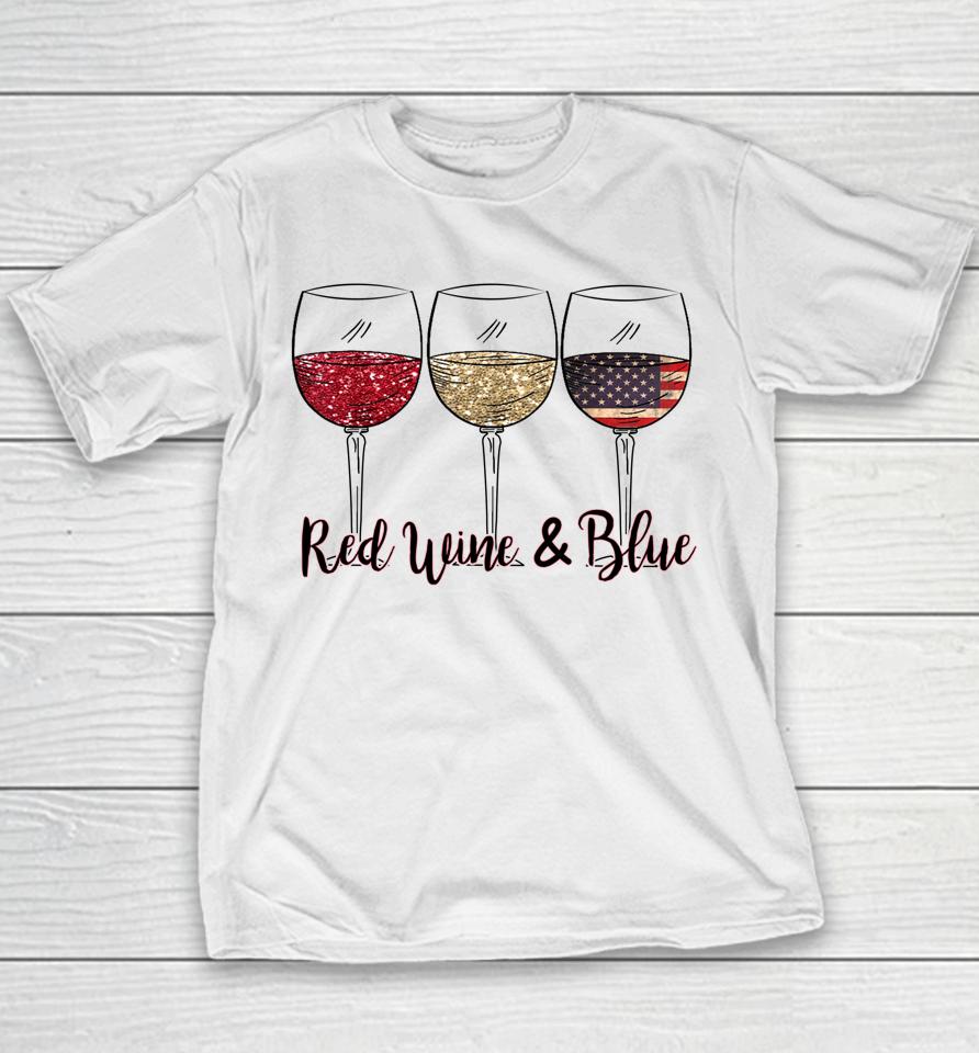 Red Wine &Amp; Blue 4Th Of July Wine Red White Blue Wine Glasses Youth T-Shirt