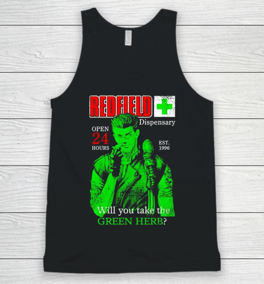 Redfield Dispensary Open 24 Hours Will You Take The Green Herb Unisex Tank Top