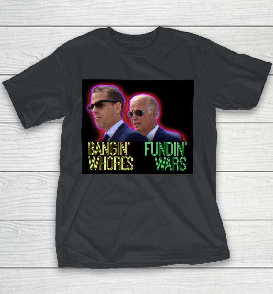 Redpillthreads Store Bangin' Whores Fundin' Wars Youth T-Shirt