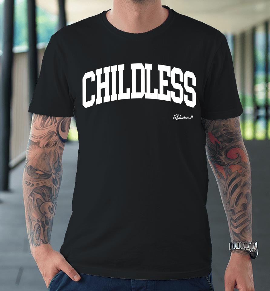 Reductress Shop The Childless Premium T-Shirt