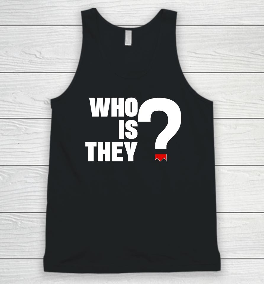 Reecie Blackwomenviews Who Is They Unisex Tank Top